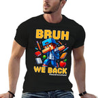Bruh We Back Funny Video Game Back To School Boys Kids Gamer  Durable T-Shirt