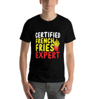 Fast Food Lover Certified French Fries Expert French Fries  Relaxed-fit T-Shirt