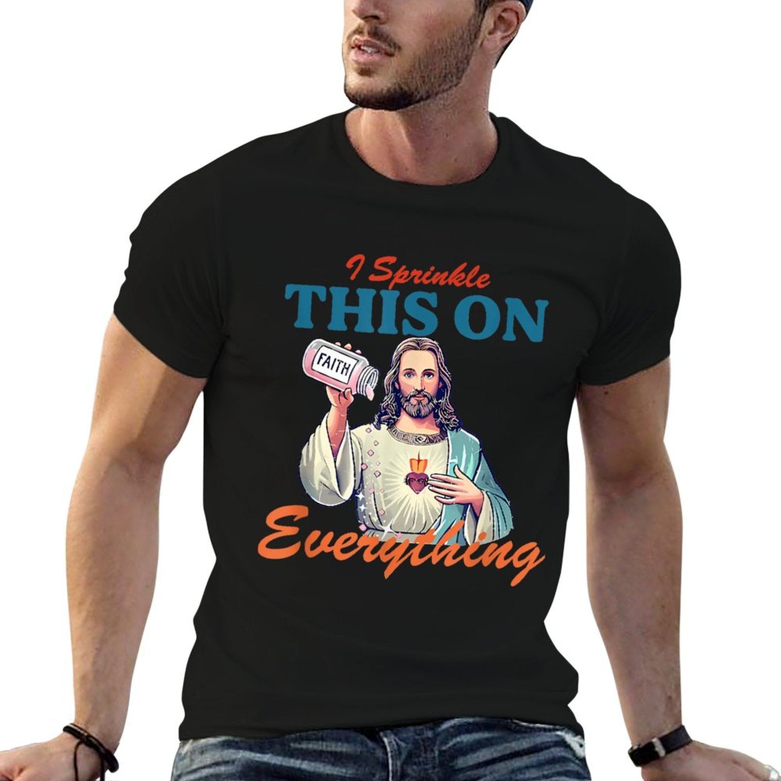 I Sprinkle This On Faith Everything Jesus Meme Saying  Fade-proof Color T-Shirt