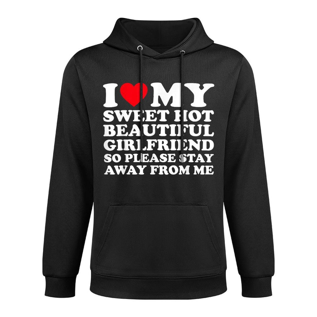 I Love My Super Hot Girlfriend So Please Stay Away From Me Shrink-Resistant Hoodie