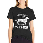 Sometimes I Trip Over My Wiener Dog Dachshund Gift Men Women  Eco-friendly Material T-Shirt