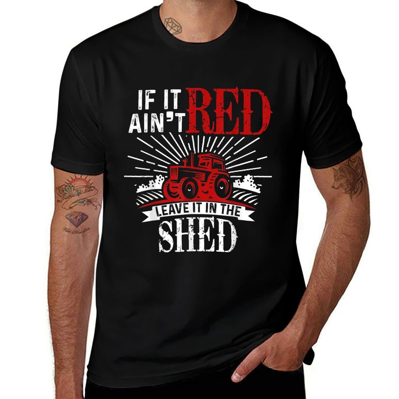 If It Aint Red Leave It In The Shed Funny Farming Gift  Wrinkle-resistant T-Shirt