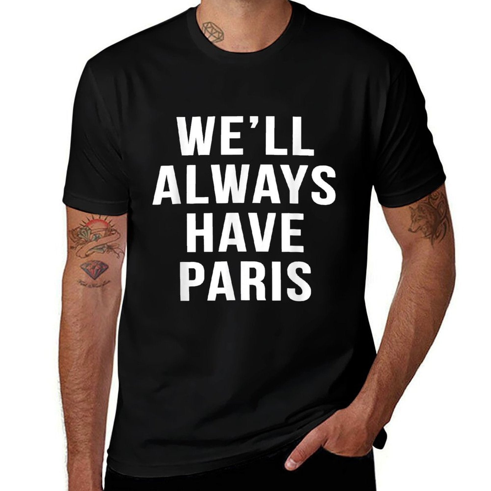 Well Always Have Paris Cute Saying Funny Movies  Rolled Sleeves T-Shirt