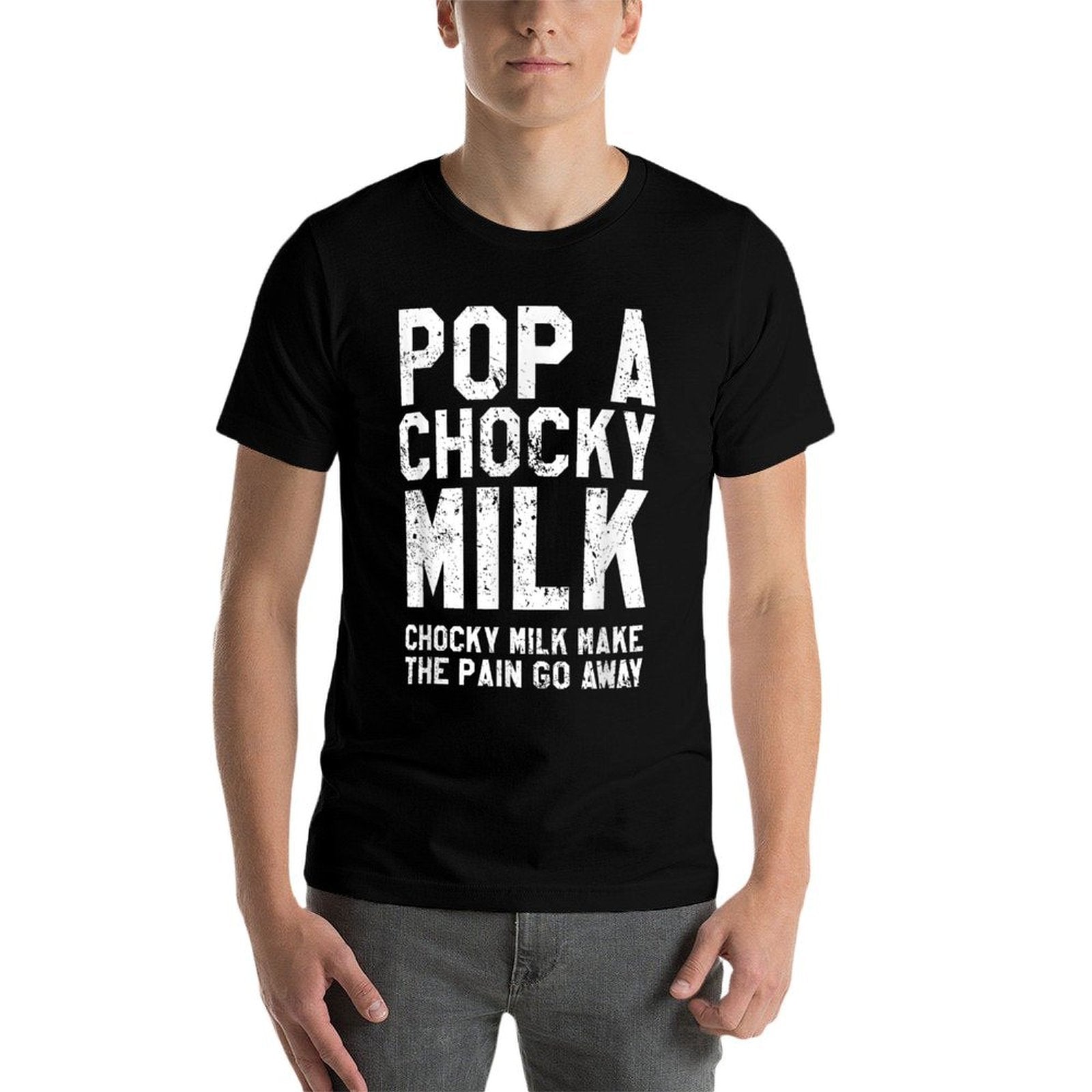 Pop A Chocky Milk Make Pain Go Away Meme Choccy Milk  Slim-fit Cut T-Shirt