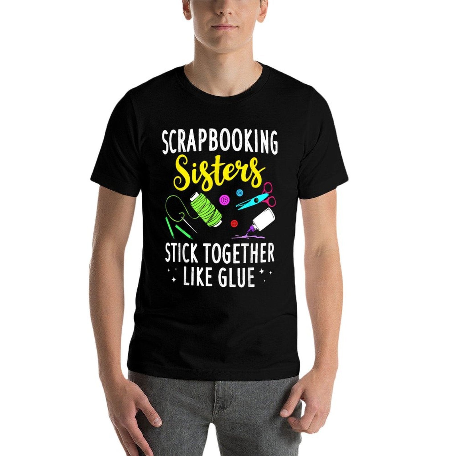 Funny Scrapbooking Gift For Women Scrapbooker Sisters Craft  Tagless Design T-Shirt