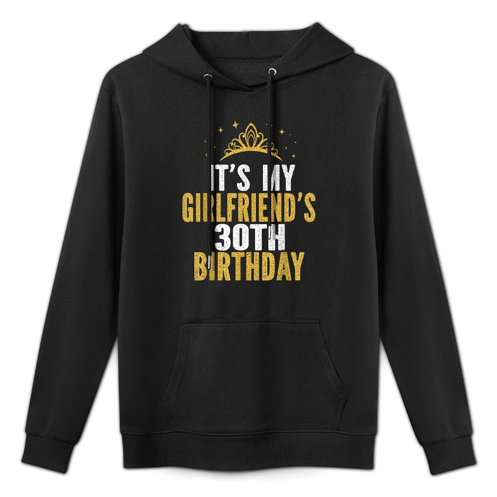 It's My Girlfriend's 30th Birthday 30 Years Old Woman Versatile Streetwear Hoodie