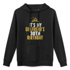 It's My Girlfriend's 30th Birthday 30 Years Old Woman Versatile Streetwear Hoodie
