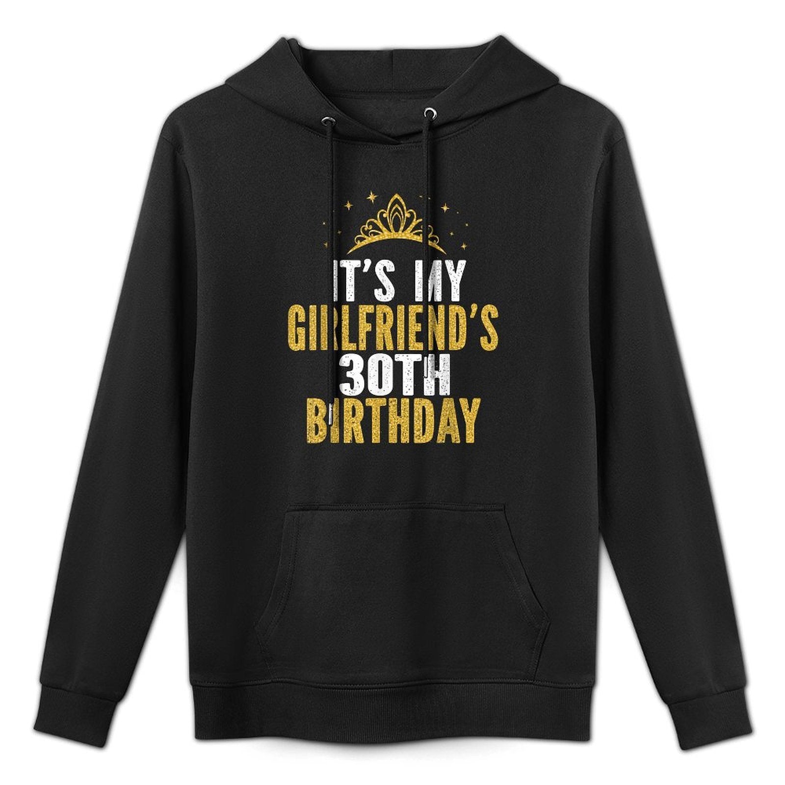 It's My Girlfriend's 30th Birthday 30 Years Old Woman Versatile Streetwear Hoodie