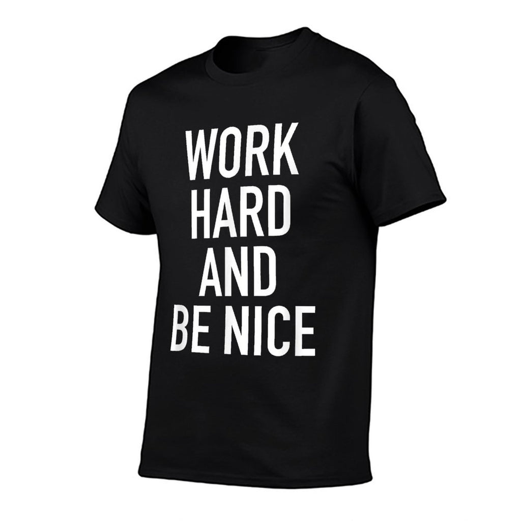 Work Hard And Be Nice - Motivational Quote  Trendy Pattern T-Shirt
