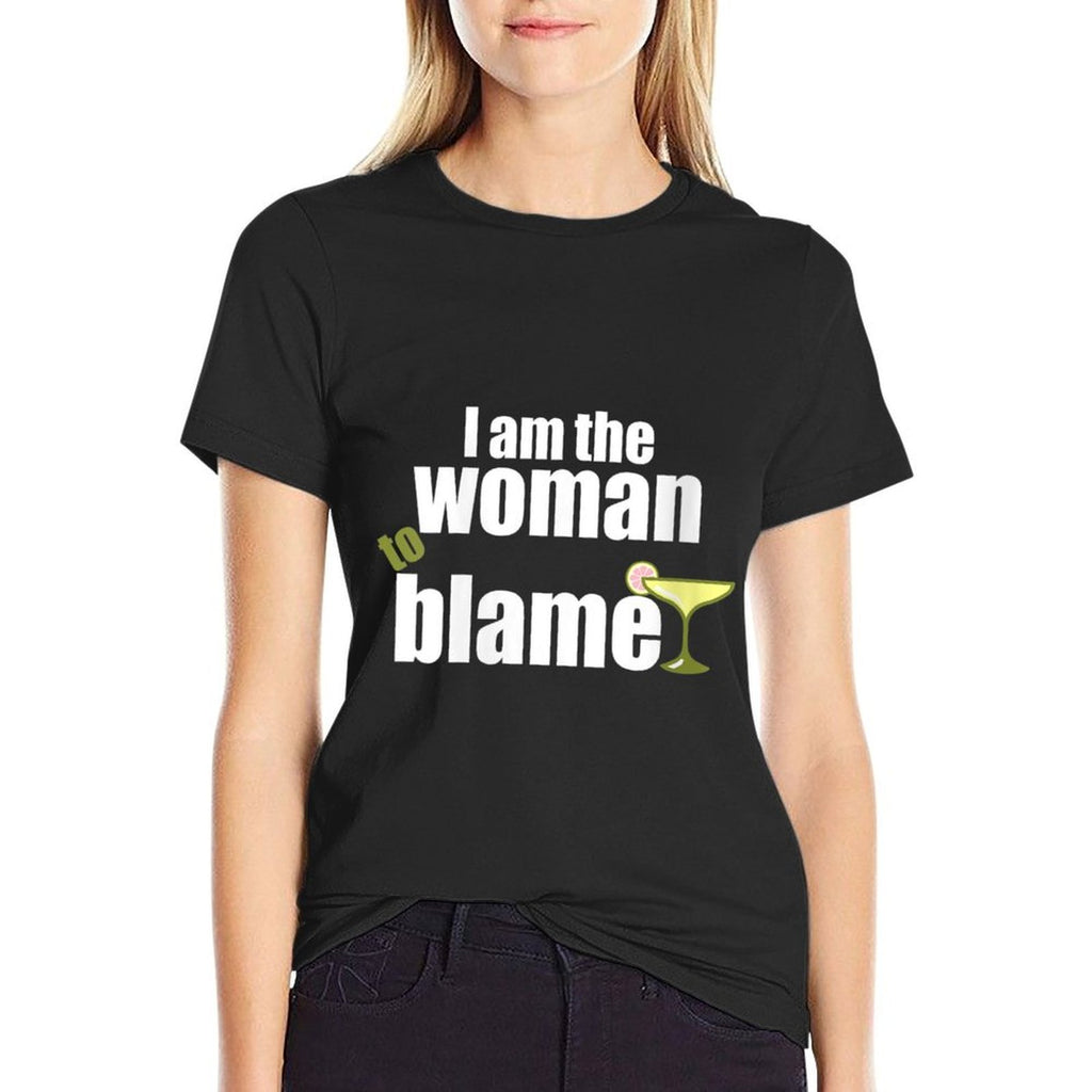 Womens Women I Am The Woman To Blame Comfortable T-Shirt