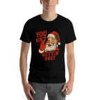 Funny Christmas Santa You Aint Getting Shit Adult Humor  Oversized Silhouette T-Shirt