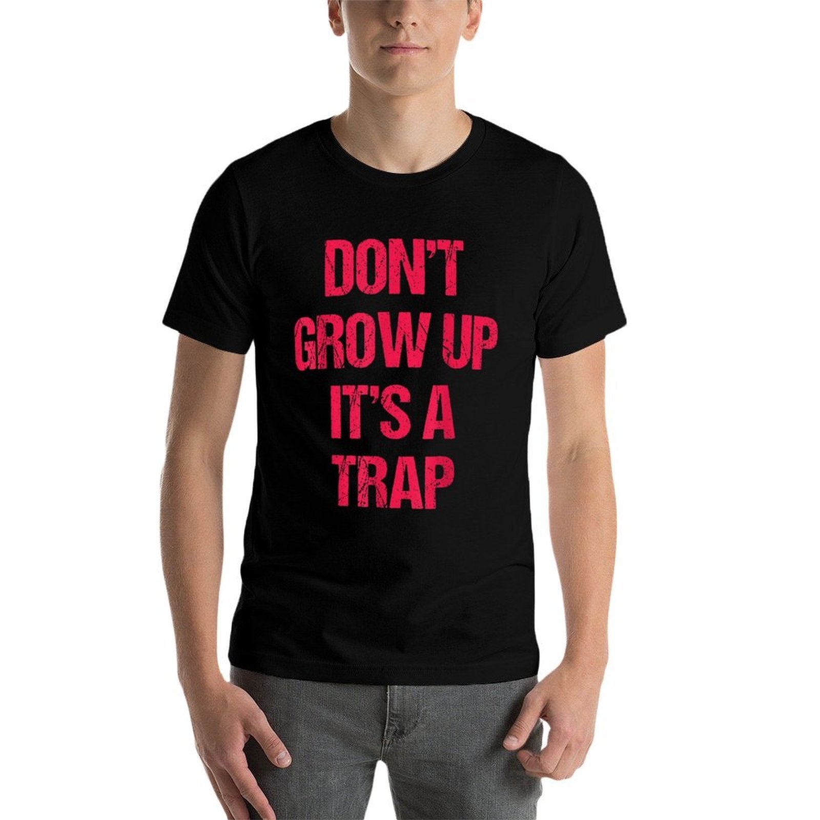 Dont Grow Up Its A Trap Funny Adult Gift Apparel  Classic T-Shirt
