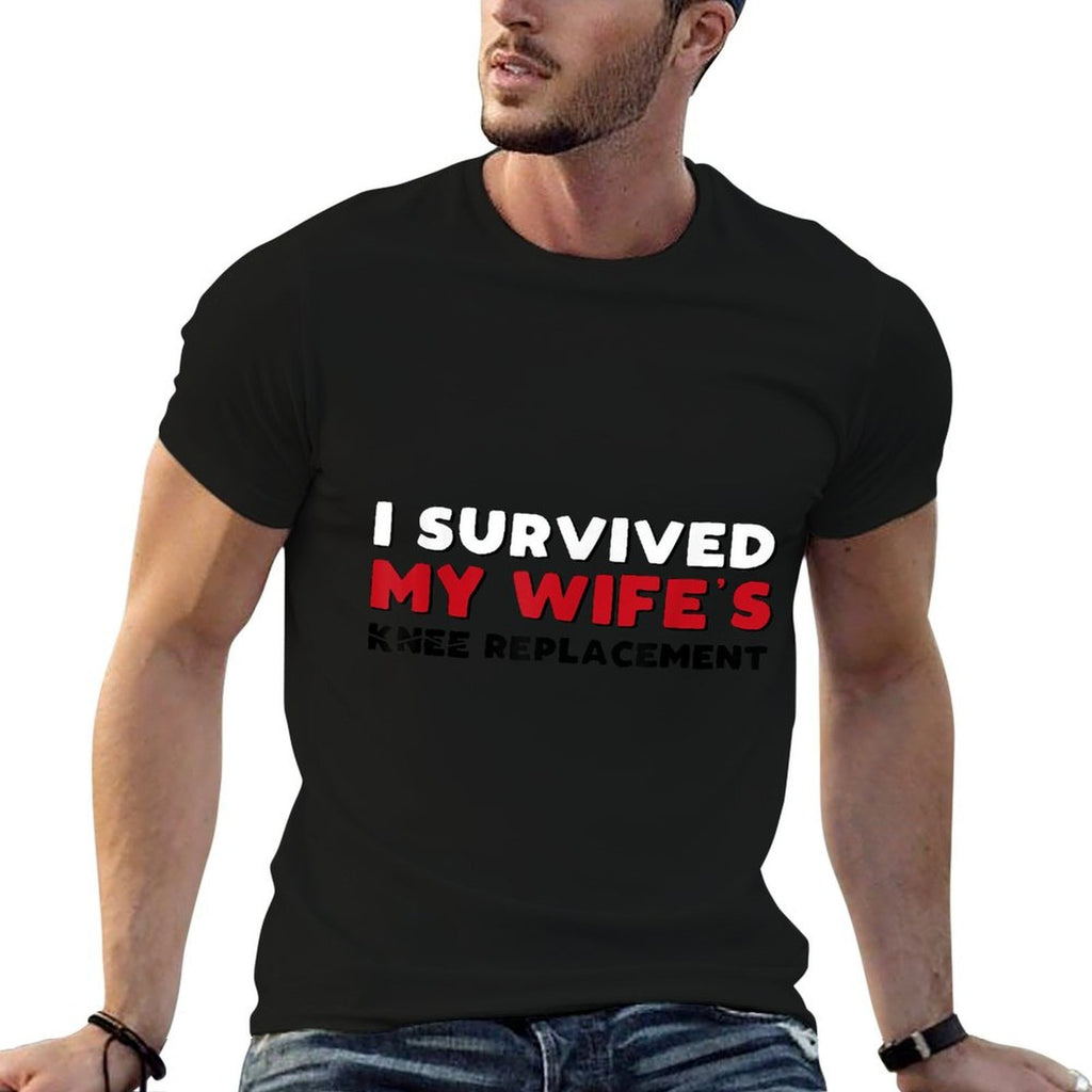Funny Recovery I Survived My Wife’s Knee Replacement Surgey  Cotton T-Shirt