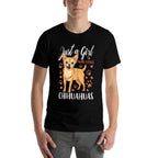 Chihuahua Just A Girl Who Loves Chihuahuas Gift  Cotton T-Shirt