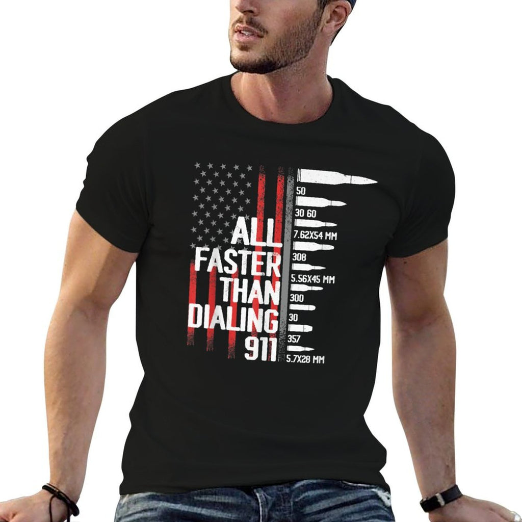 All Faster Than Dialing 911 American Funny Gun Owner  Durable T-Shirt