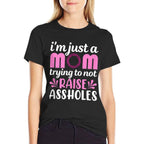 Im Just A Mom Trying Not to Raise Assholes Funny Mom Saying  Trendy Pattern T-Shirt