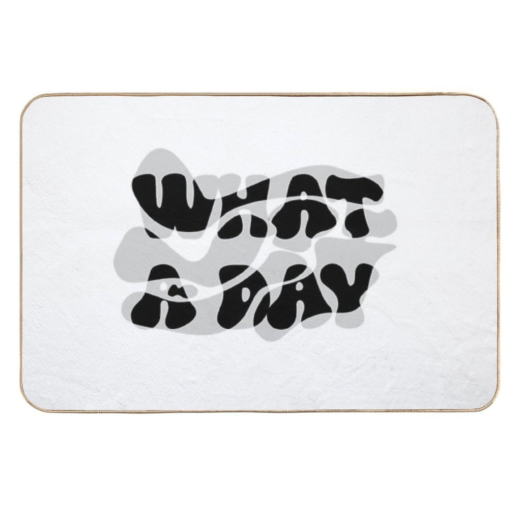 Melting Mood Typography – “WHAT A DAY”  Absorbent Bath Mat