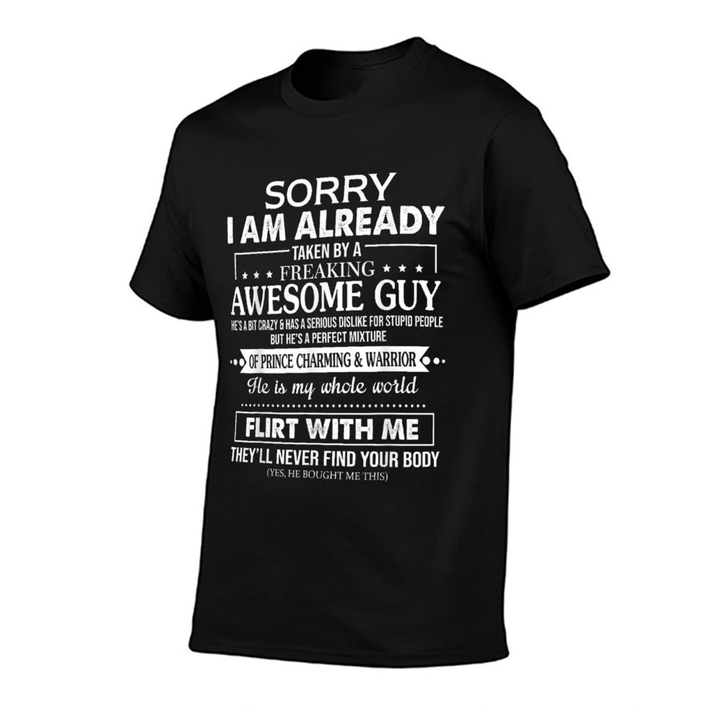 Sorry I Am Already Taken By A Freaking Awesome Guy Husband  Durable T-Shirt
