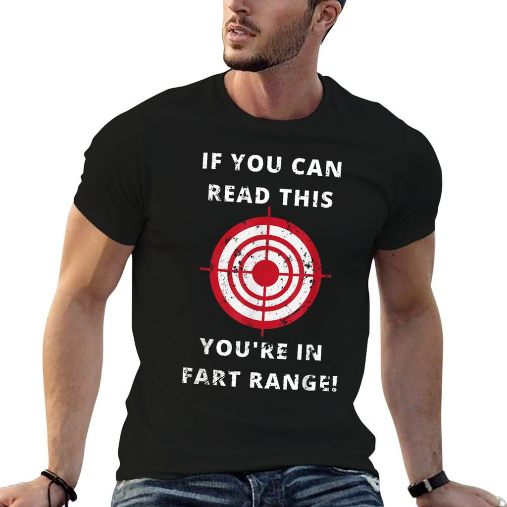 If You Can Read This Youre in Fart Range! - Funny Gift Idea  Fade-proof Color T-Shirt