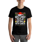 Most Likely To Play Softball With Santa Christmas Softball  Slim-fit Cut T-Shirt