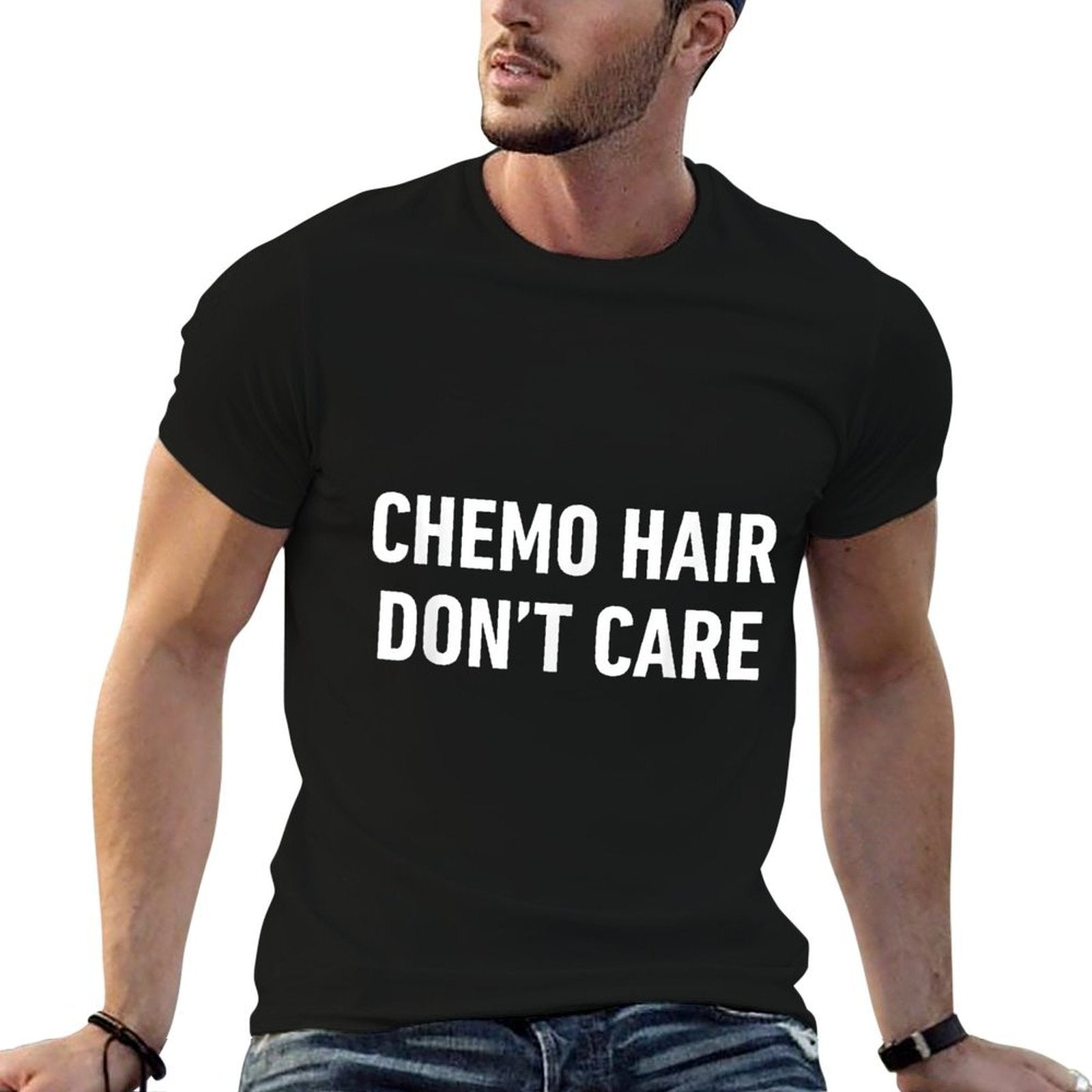 Funny Chemo Hair Dont Care for Cancer Patients Losing Hair Comfortable T-Shirt