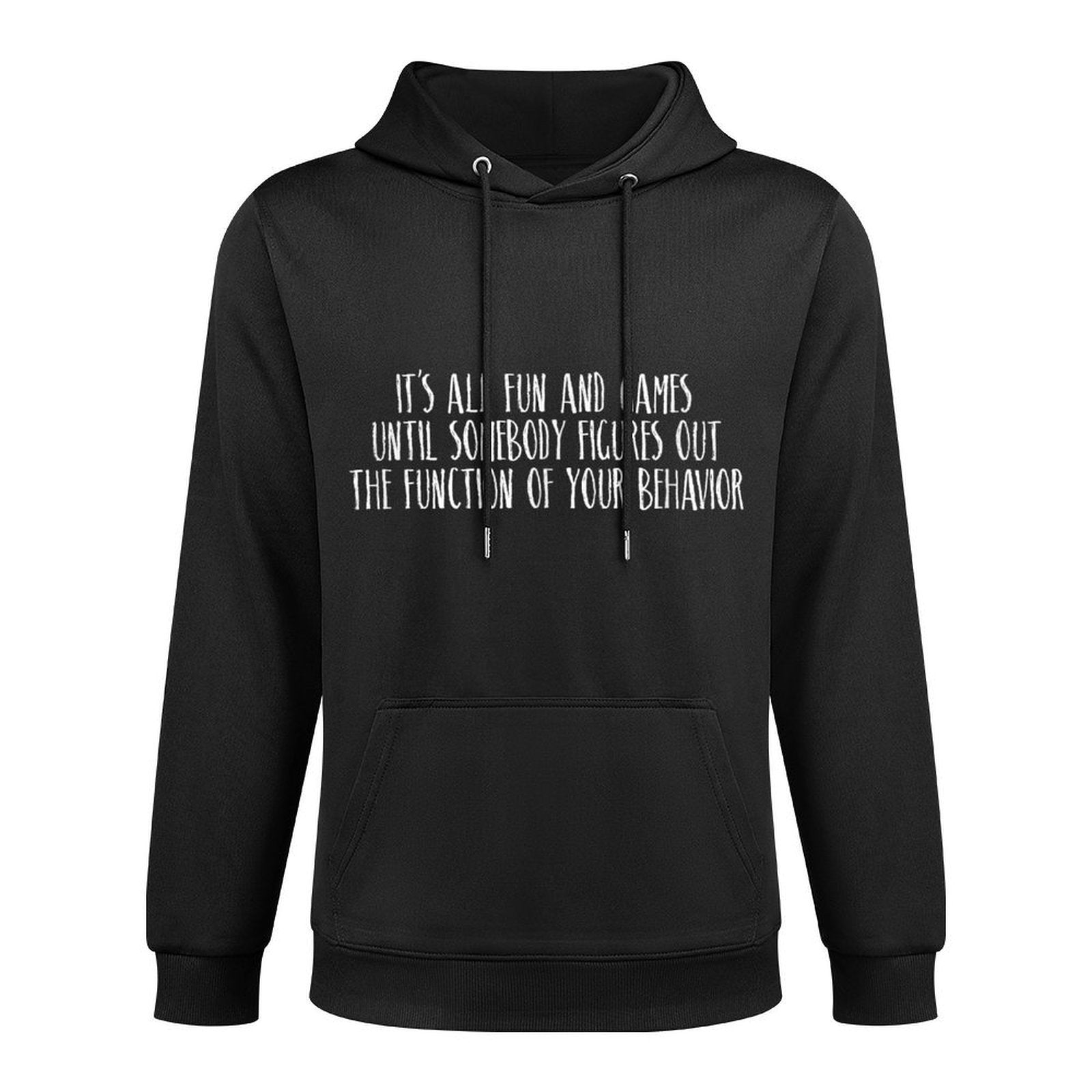 Function Of Your Behavior Behavioral Analyst Therapist Machine Washable Hoodie