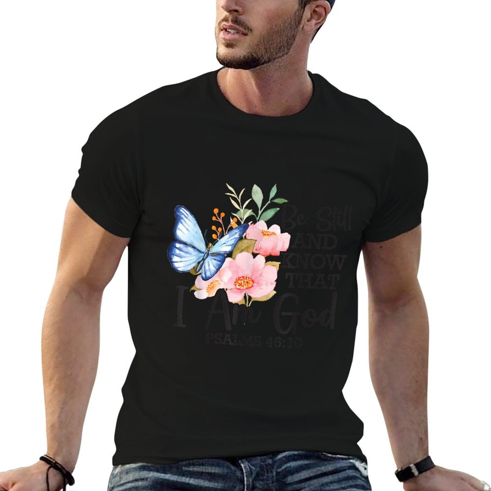 Be Still And Know That Im God Psalm 4610 Christian Flower  Durable T-Shirt