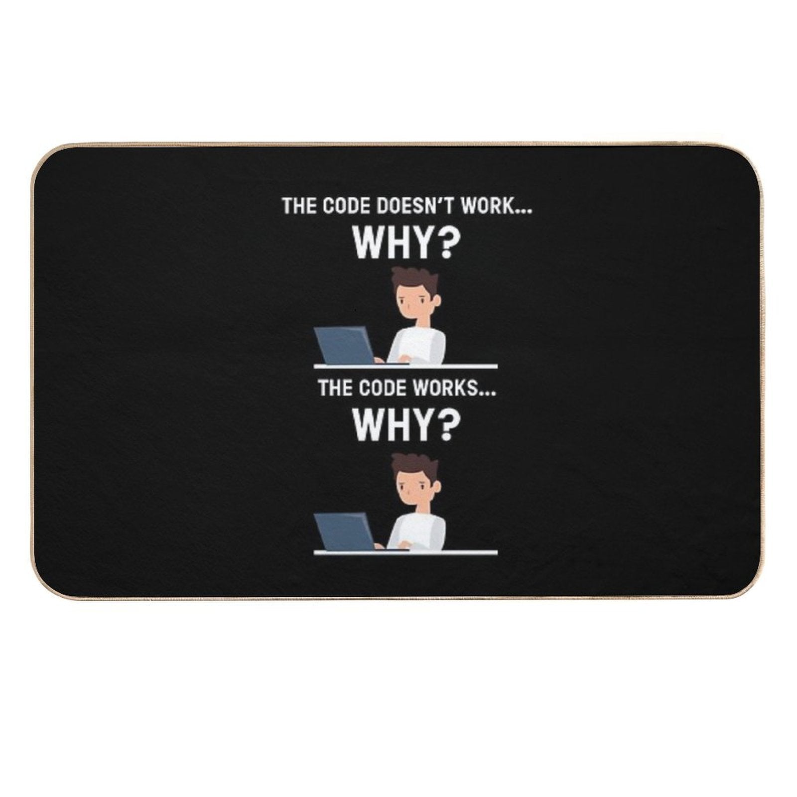 The Code Doesn´t... Works Why  Dirt-Trapping Bath Mat