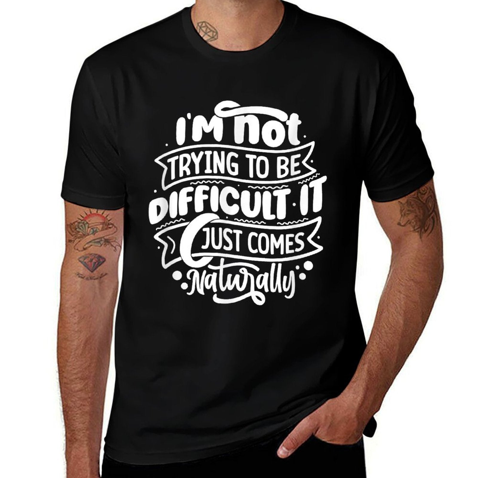 Im NOT Trying to Be DIFFICULT Funny Saying Gift Clothes  Moisture-wicking T-Shirt