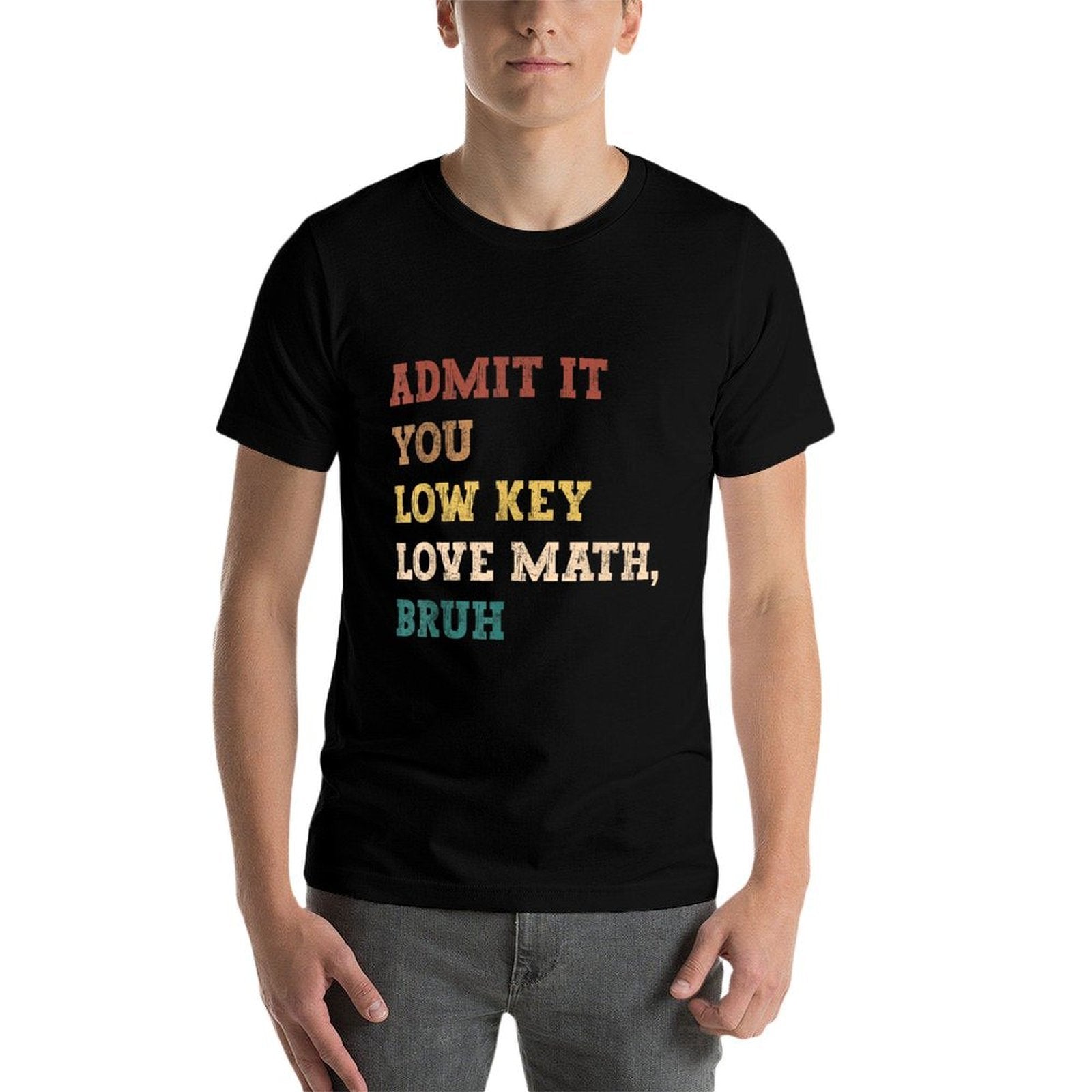 Admit It You Low Key Love Math Bruh Funny Math Teacher  Vintage-inspired T-Shirt