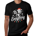 Its Me Im Everything I Have Everything I Want for Christmas  Wrinkle-resistant T-Shirt