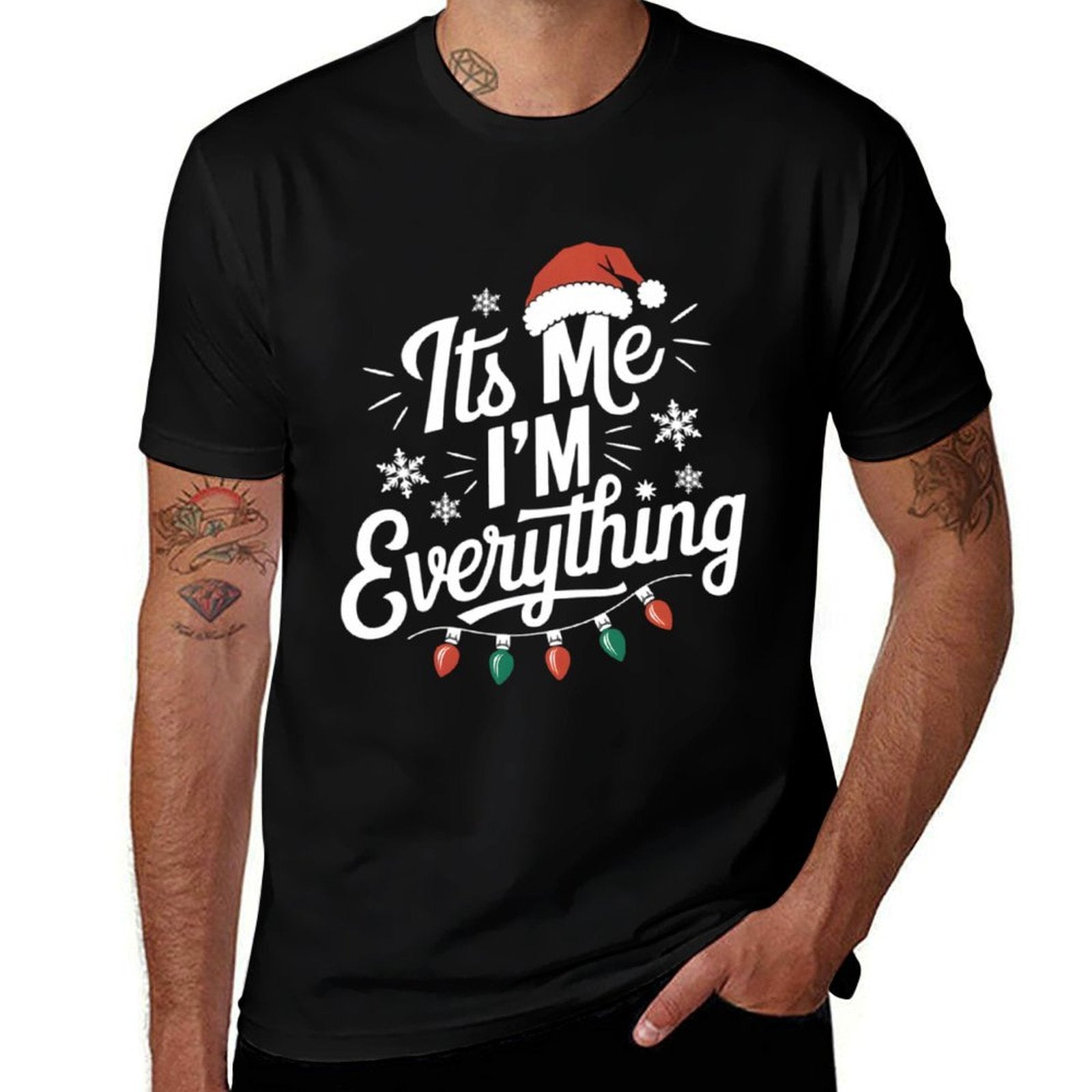 Its Me Im Everything I Have Everything I Want for Christmas  Wrinkle-resistant T-Shirt