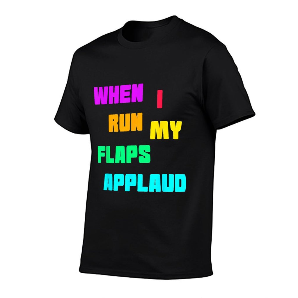 When Run Flaps Applaud Inappropriate Embarrassing Roule Fun  Heathered Texture T-Shirt