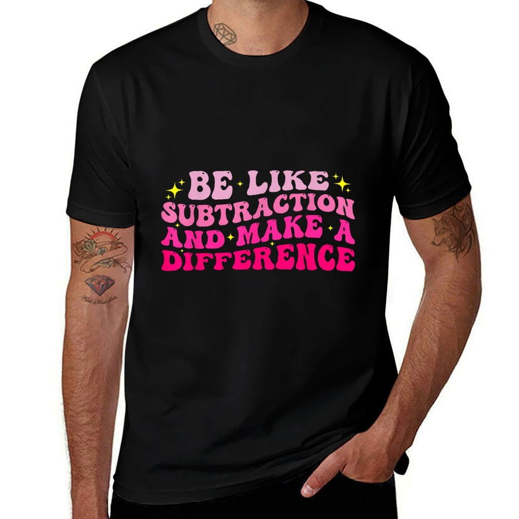 Be Like Subtraction And Make A Difference Math Teacher Funny  Breathable T-Shirt