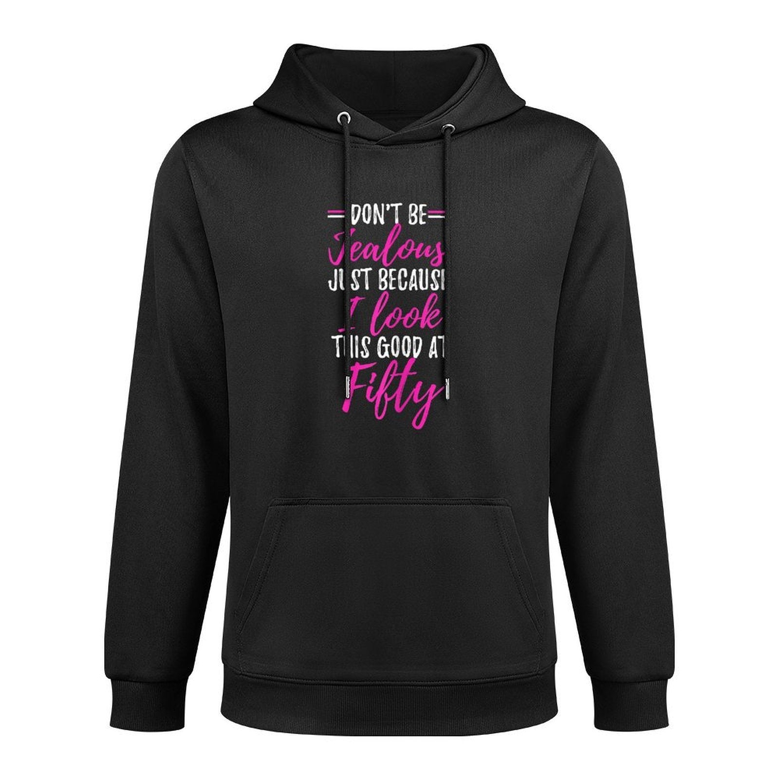 Womens Don't Be Jealous I Look This Good 50th Birthday Gifts Shrink-Resistant Hoodie