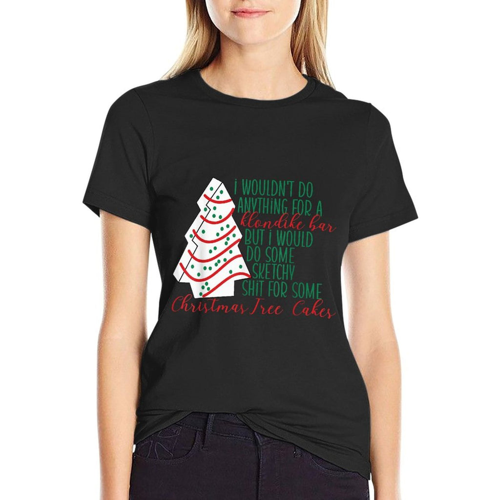 I Wouldnt Do Anything For A Klondlike Bar Tree Cakes Debbie  Easy-care T-Shirt
