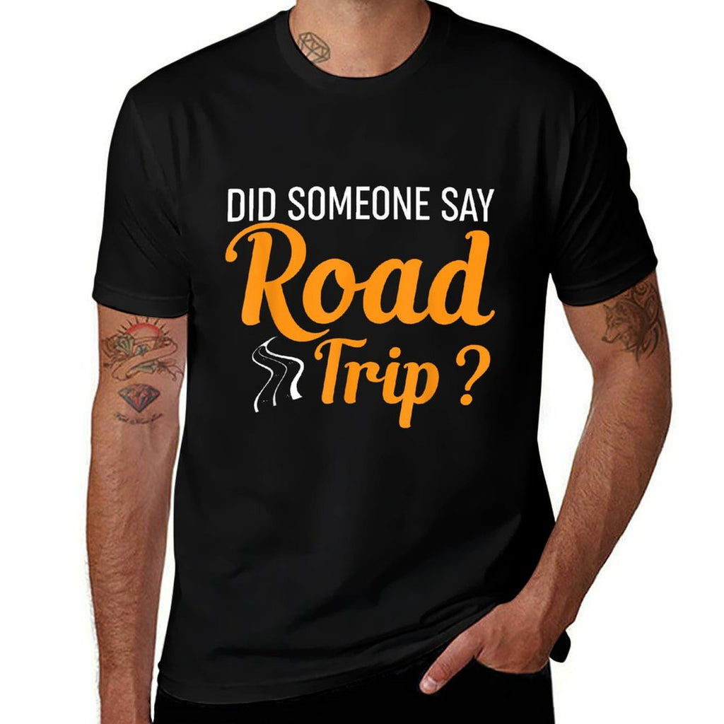 Did Someone Say Road Trip Funny Road Trip Humor  Lightweight T-Shirt
