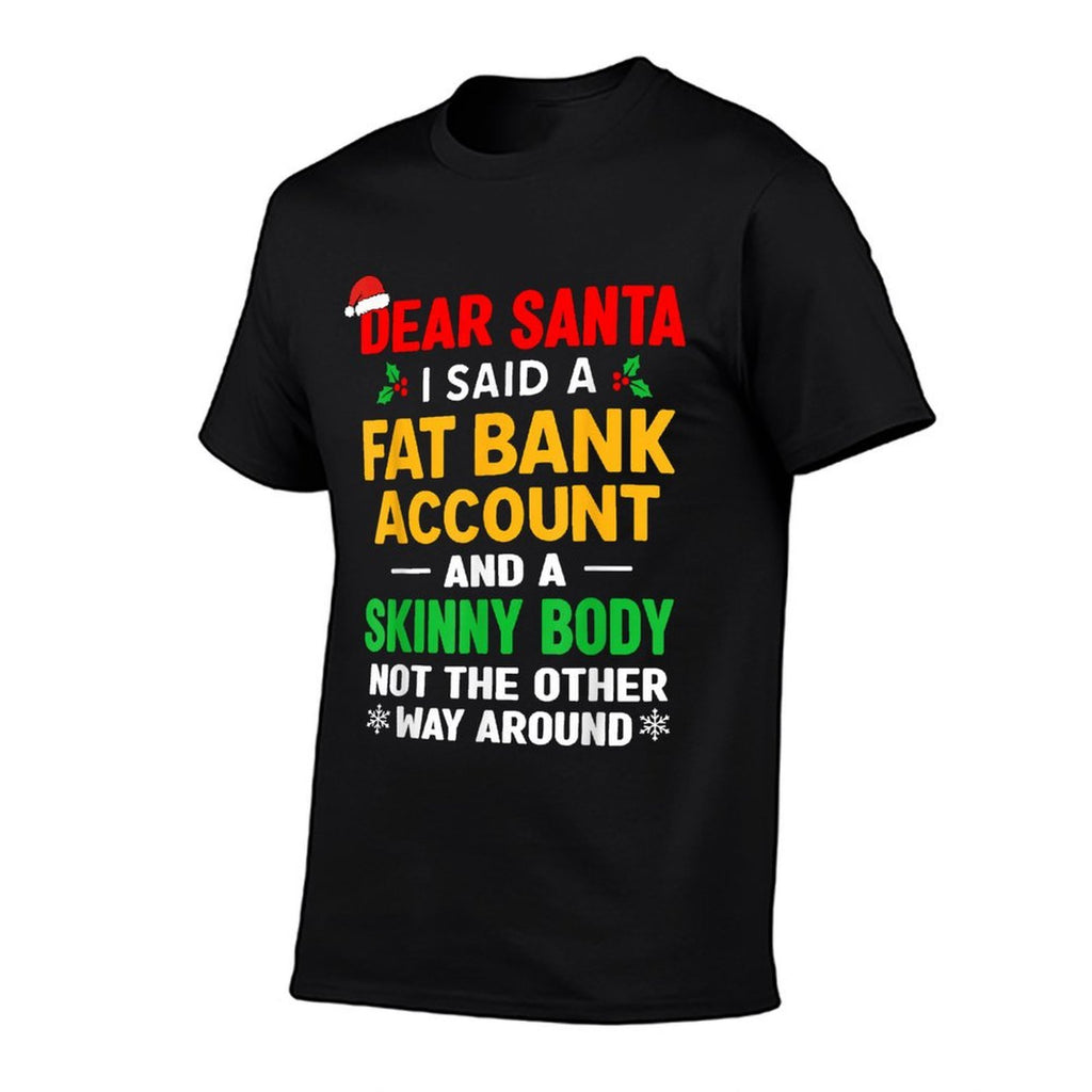 Funny Christmass for Men Women Adult Dear Santa Xmas  Stretchy T-Shirt