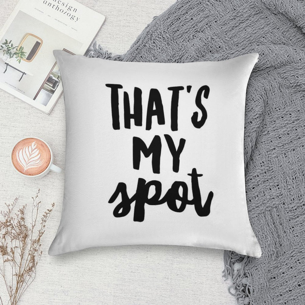 That's My Spot Soft Style Accent Throw Pillow