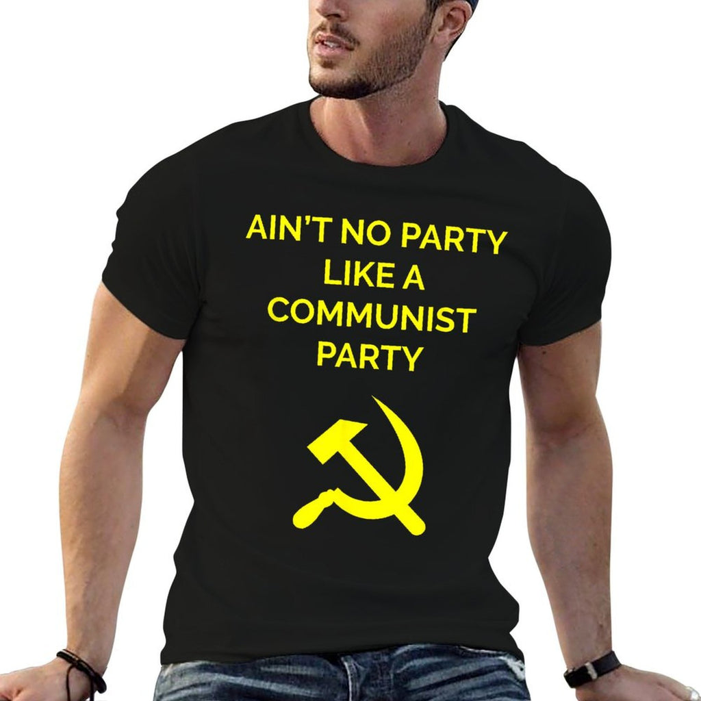 Aint No Party Like A Communist Party Funny Communist  Eco-friendly Material T-Shirt