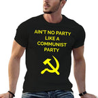 Aint No Party Like A Communist Party Funny Communist  Eco-friendly Material T-Shirt