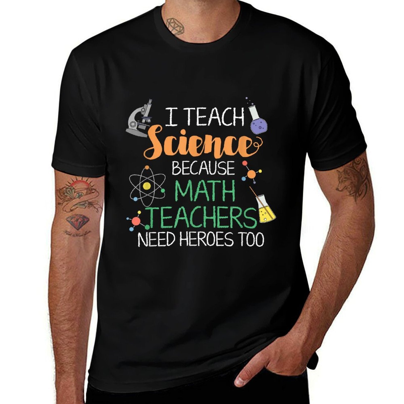 I Teach Science Because Math Teachers Need Heroes Too  Classic T-Shirt
