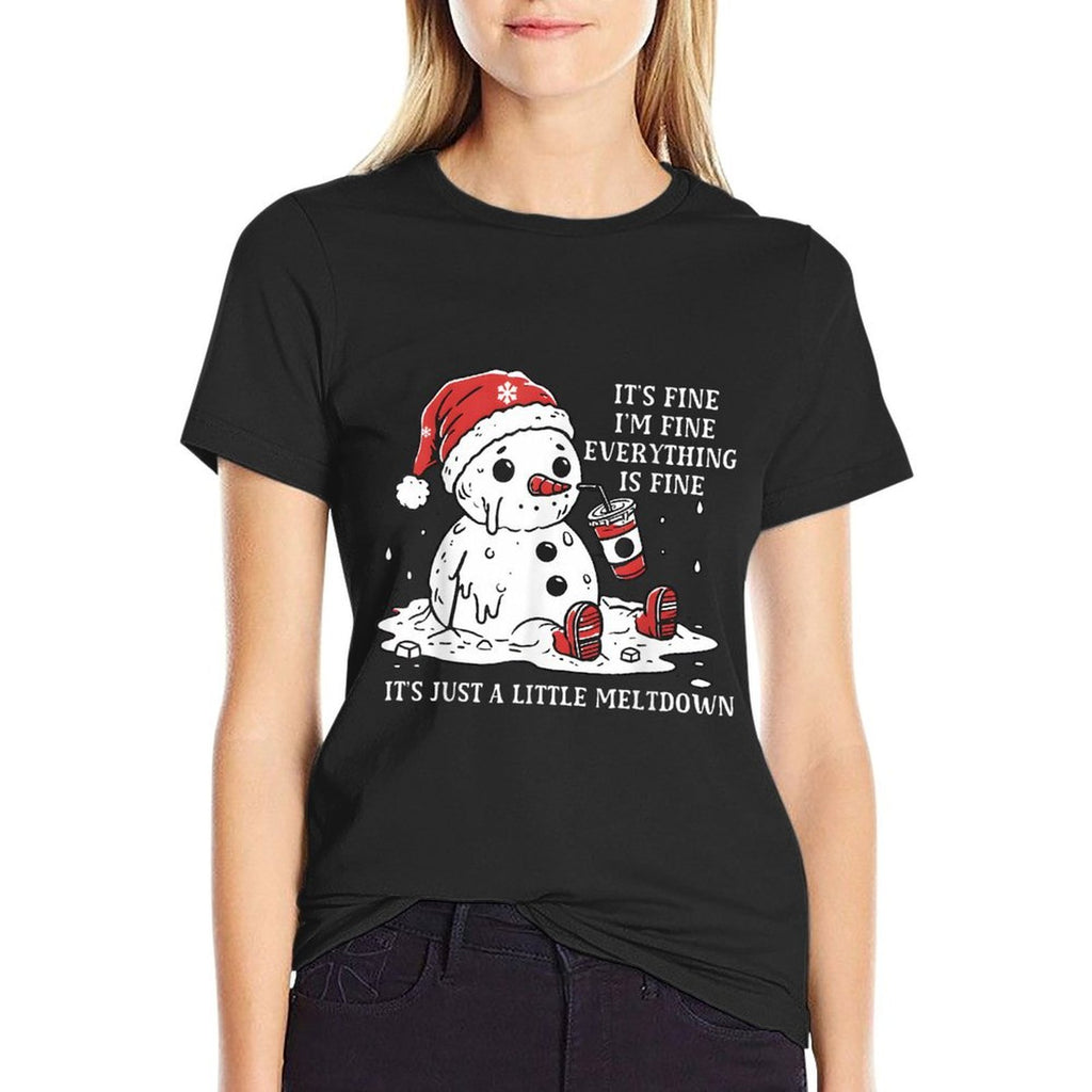 I’m Fine Its Fine Just Having Meltdown Christmas Snowman  Stretchy T-Shirt