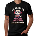 Im Ready For 3rd Grade Axolotl Questions Funny 3rd Grade  Slim-fit Cut T-Shirt
