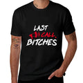 Last Call Bitches Funny Bartender Waitress Gifts Men Women  Ribbed Collar T-Shirt