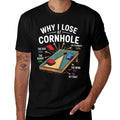 Why I Lose At Cornhole Funny Cornhole Player Graphic  Wrinkle-resistant T-Shirt