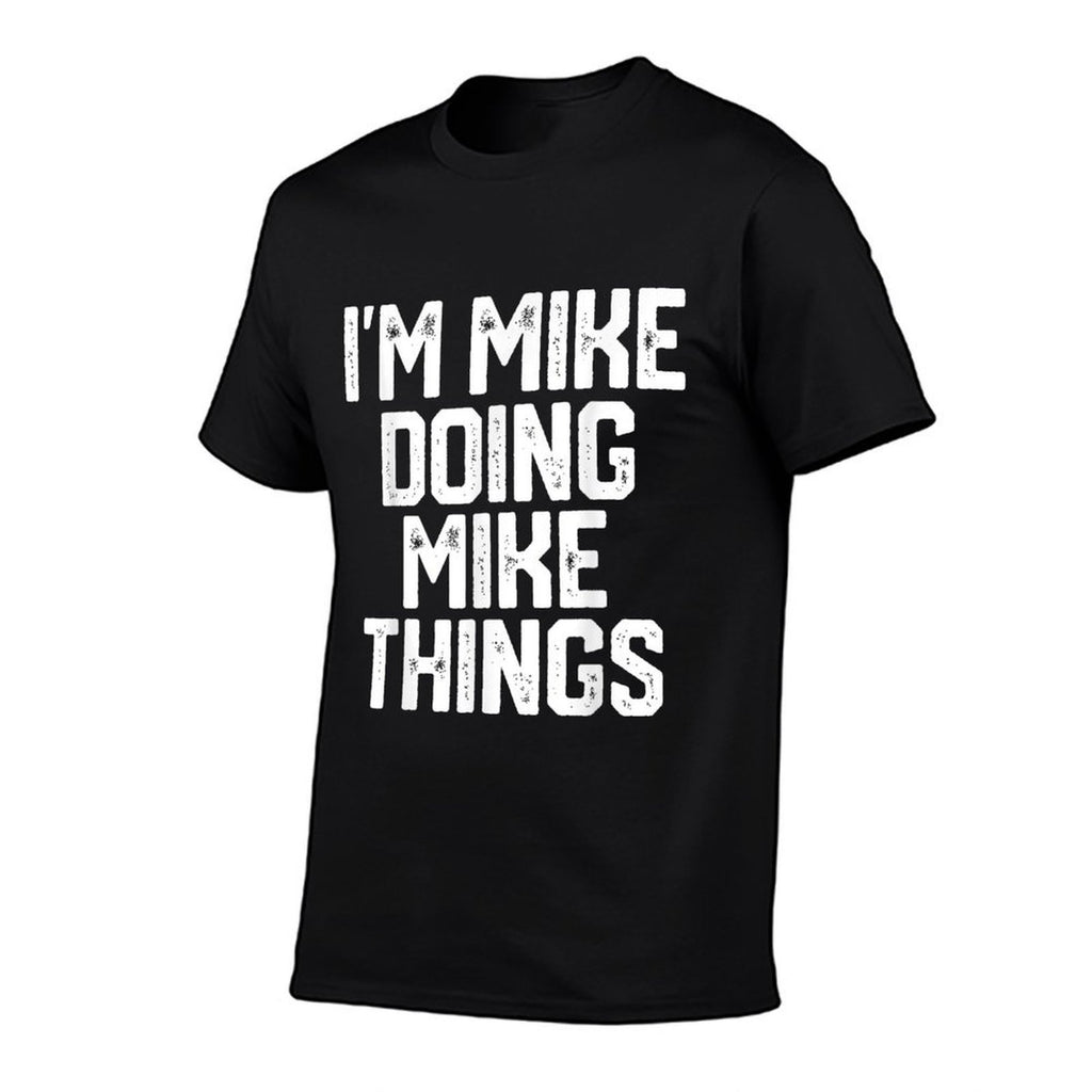 IM MIKE DOING MIKE THINGS Funny Fathers Day Dad Men  Oversized Silhouette T-Shirt