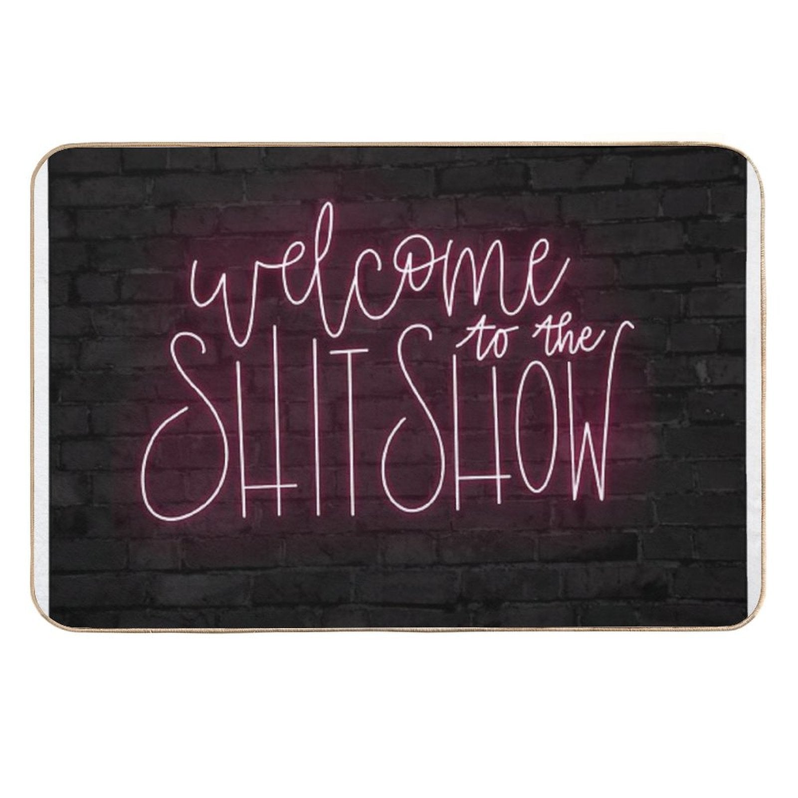Welcome to The Shit Show  Dirt-Trapping Bath Mat