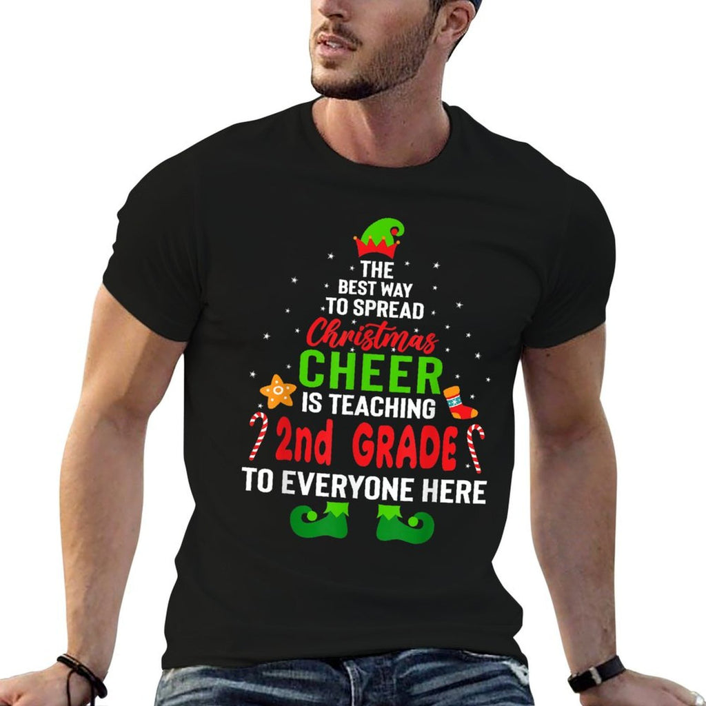 The Best Way to Spread Christmas Cheer Teaching 2nd Grade  Durable T-Shirt