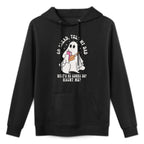 Go Ahead, Tell My Dad Whats He Gonna Do Haunt Me Adjustable Hood Hoodie